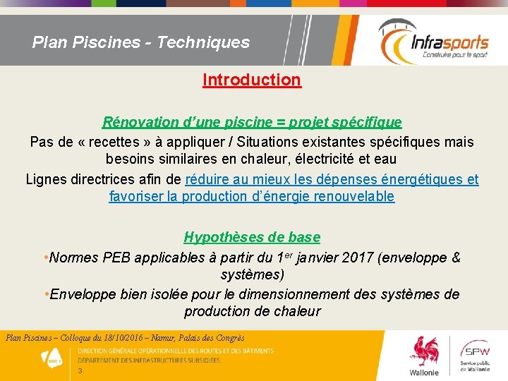 Plan Piscines - Techniques Introduction Rénovation d’une piscine = projet spécifique Pas de «