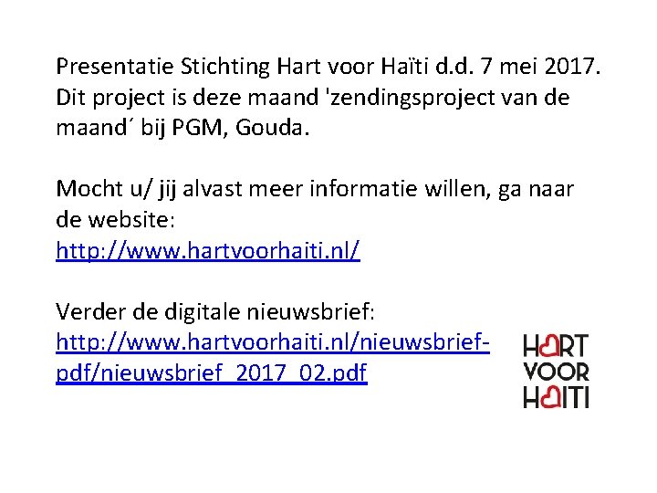 Presentatie Stichting Hart voor Haïti d. d. 7 mei 2017. Dit project is deze