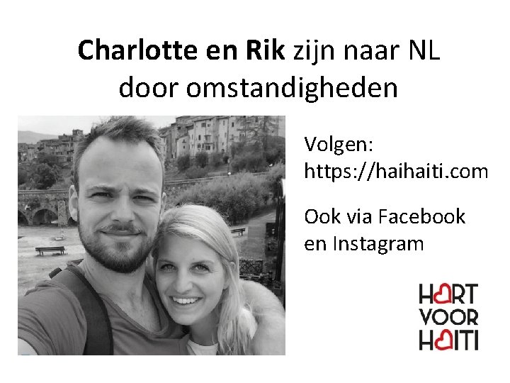 Charlotte en Rik zijn naar NL door omstandigheden Volgen: https: //haihaiti. com Ook via