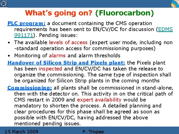 What’s going on? (Fluorocarbon) PLC program: a document containing the CMS operation requirements has