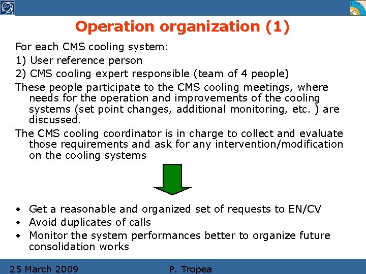 Operation organization (1) For each CMS cooling system: 1) User reference person 2) CMS