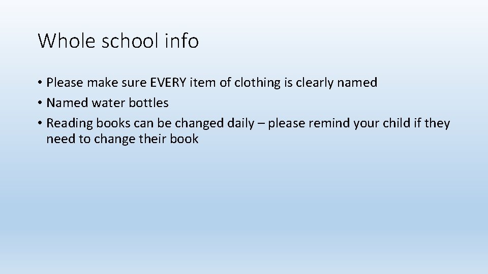 Whole school info • Please make sure EVERY item of clothing is clearly named