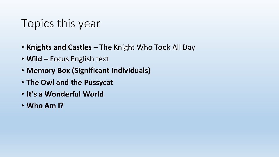 Topics this year • Knights and Castles – The Knight Who Took All Day