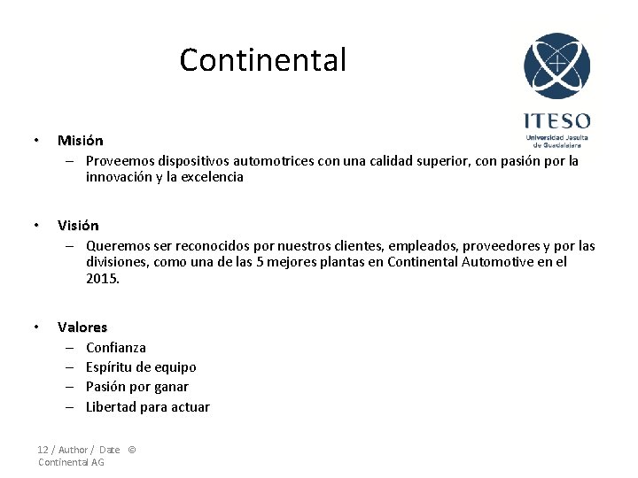 Continental • Misión – Proveemos dispositivos automotrices con una calidad superior, con pasión por