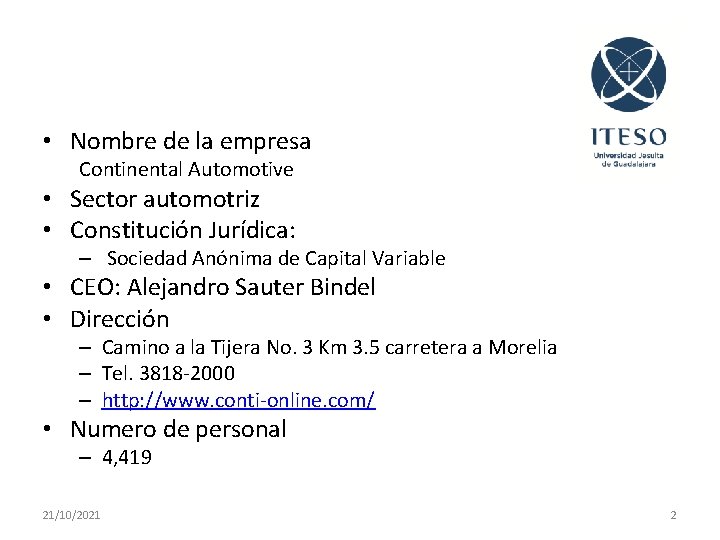  • Nombre de la empresa Continental Automotive • Sector automotriz • Constitución Jurídica: