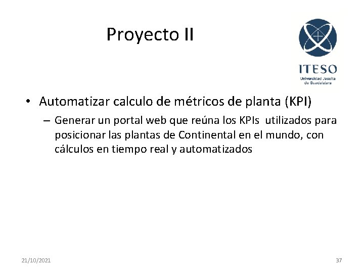 Proyecto II • Automatizar calculo de métricos de planta (KPI) – Generar un portal
