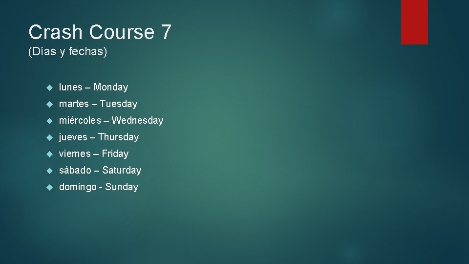 Crash Course 7 (Días y fechas) lunes – Monday martes – Tuesday miércoles –