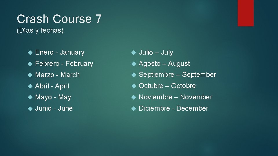 Crash Course 7 (Días y fechas) Enero - January Julio – July Febrero -