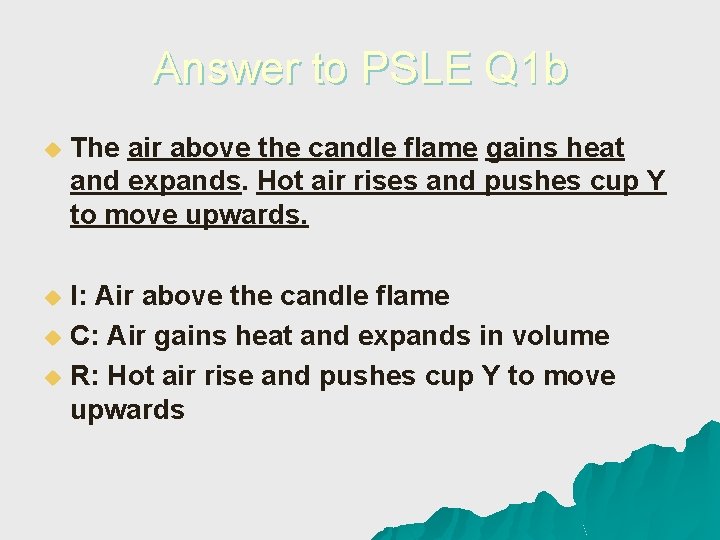 Answer to PSLE Q 1 b u The air above the candle flame gains
