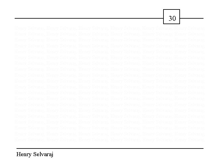 30 Henry Selvaraj; Henry Selvaraj; Henry Selvaraj; Henry Selvaraj; Henry Selvaraj; Henry Selvaraj; Henry