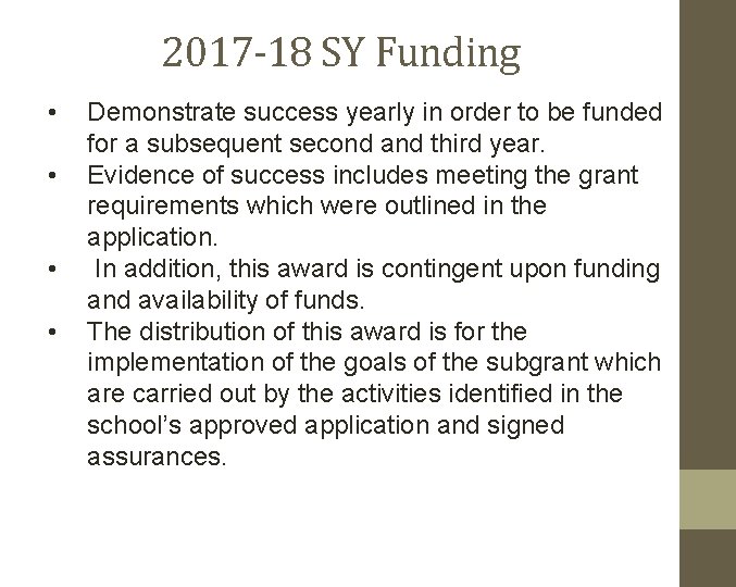 2017 -18 SY Funding • • Demonstrate success yearly in order to be funded