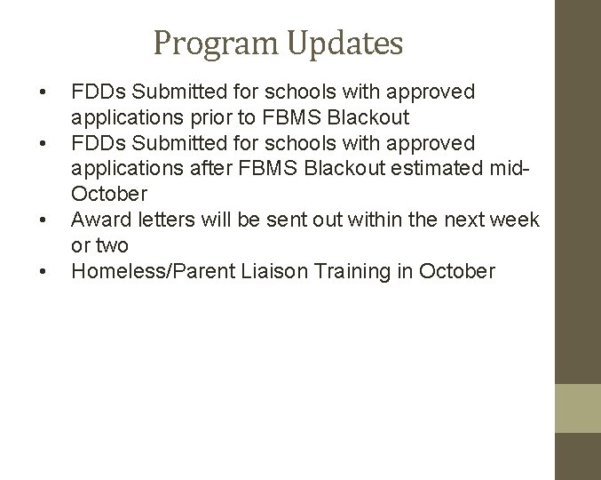 Program Updates • • FDDs Submitted for schools with approved applications prior to FBMS