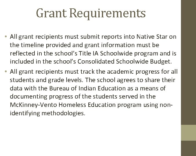 Grant Requirements • All grant recipients must submit reports into Native Star on the