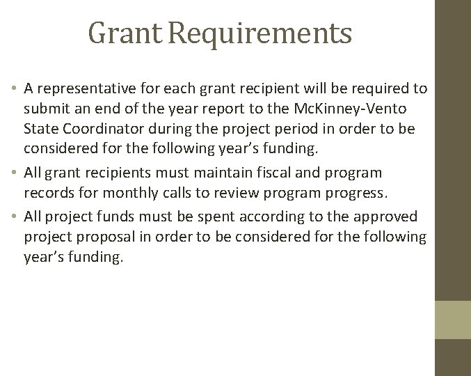 Grant Requirements • A representative for each grant recipient will be required to submit