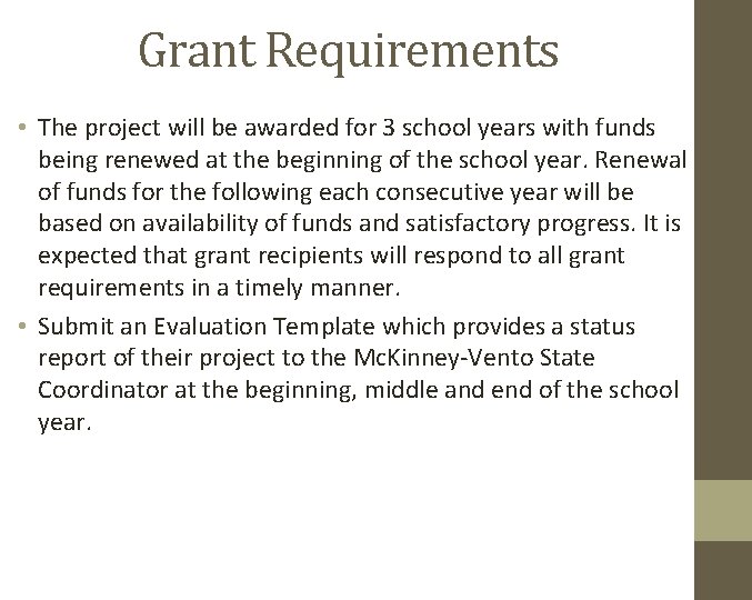 Grant Requirements • The project will be awarded for 3 school years with funds