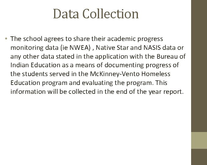 Data Collection • The school agrees to share their academic progress monitoring data (ie