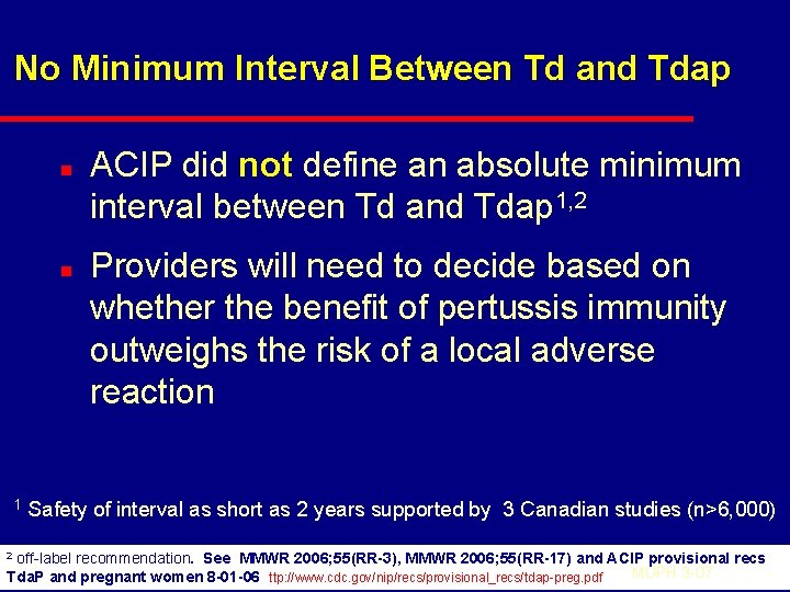 No Minimum Interval Between Td and Tdap n n 1 ACIP did not define