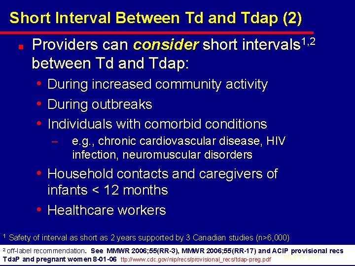 Short Interval Between Td and Tdap (2) n Providers can consider short intervals 1,