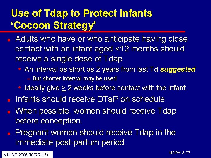 Use of Tdap to Protect Infants ‘Cocoon Strategy’ n Adults who have or who