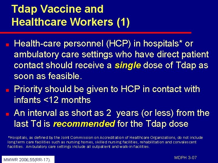 Tdap Vaccine and Healthcare Workers (1) n n n Health-care personnel (HCP) in hospitals*