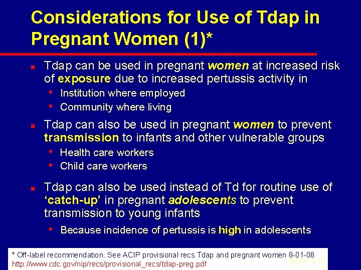 Considerations for Use of Tdap in Pregnant Women (1)* n n n Tdap can