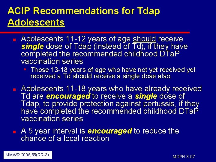 ACIP Recommendations for Tdap Adolescents n Adolescents 11 -12 years of age should receive
