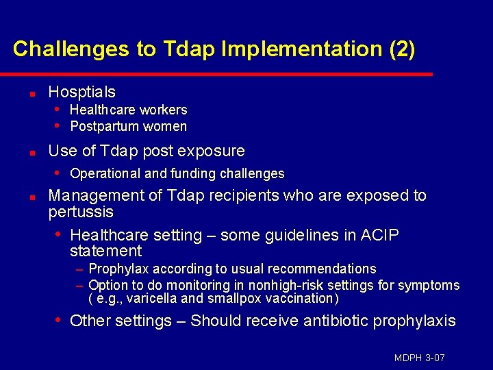 Challenges to Tdap Implementation (2) n n n Hosptials • Healthcare workers • Postpartum