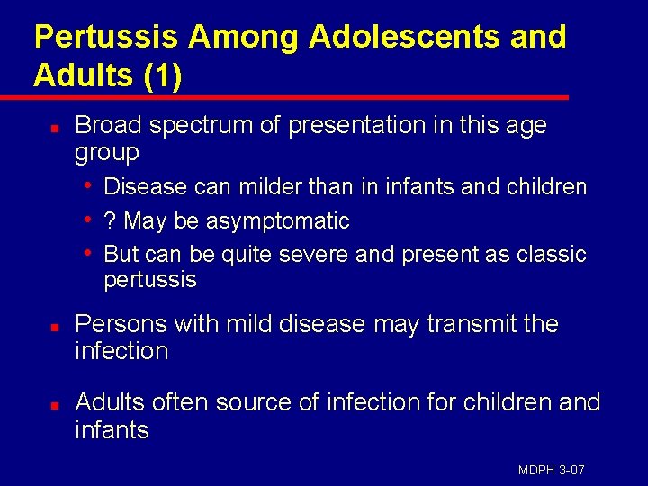 Pertussis Among Adolescents and Adults (1) n Broad spectrum of presentation in this age