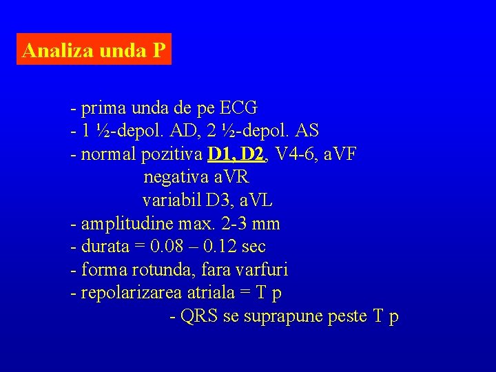 Analiza unda P - prima unda de pe ECG - 1 ½-depol. AD, 2