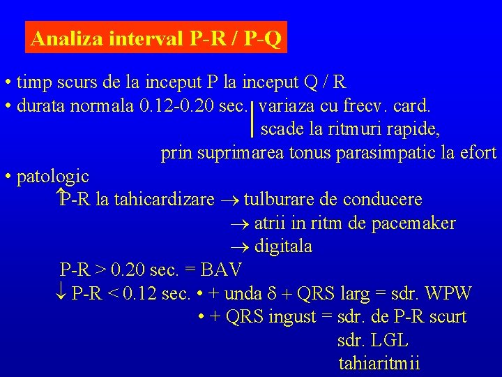 Analiza interval P-R / P-Q • timp scurs de la inceput P la inceput