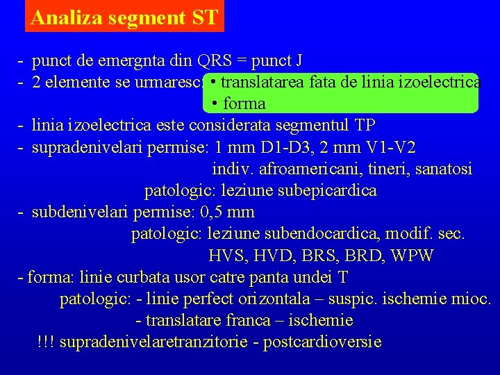 Analiza segment ST - punct de emergnta din QRS = punct J - 2