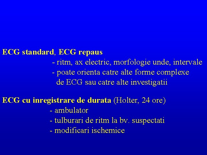 ECG standard, ECG repaus - ritm, ax electric, morfologie unde, intervale - poate orienta