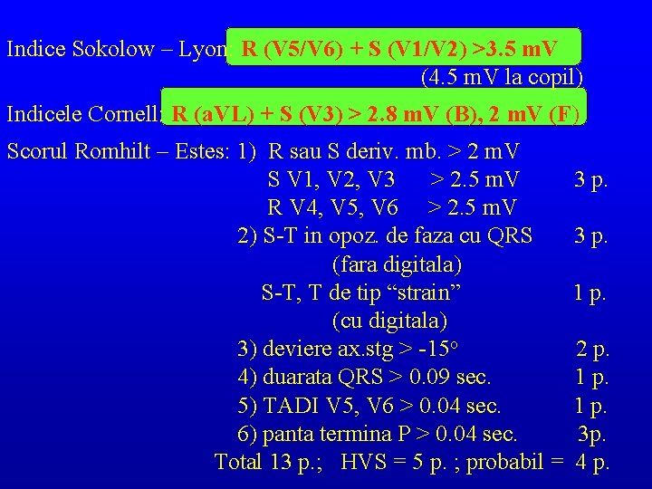 Indice Sokolow – Lyon: R (V 5/V 6) + S (V 1/V 2) >3.