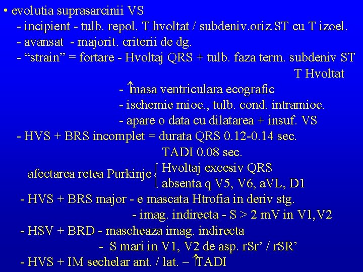  • evolutia suprasarcinii VS - incipient - tulb. repol. T hvoltat / subdeniv.