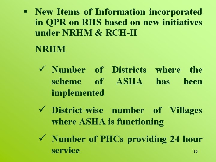§ New Items of Information incorporated in QPR on RHS based on new initiatives