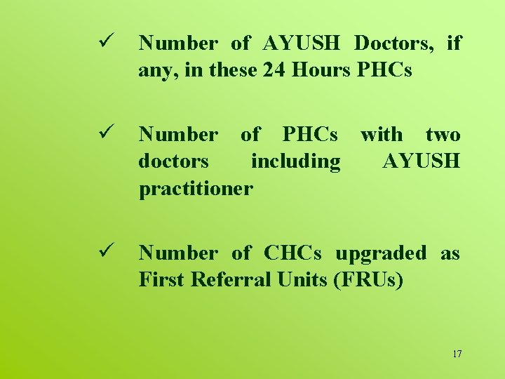 ü Number of AYUSH Doctors, if any, in these 24 Hours PHCs ü Number