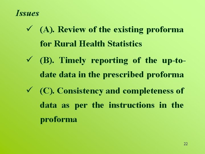 Issues ü (A). Review of the existing proforma for Rural Health Statistics ü (B).