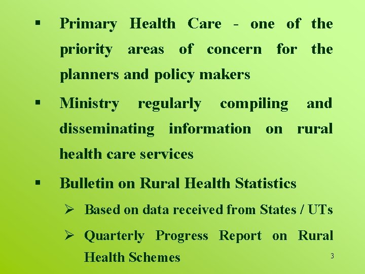 § Primary Health Care - one of the priority areas of concern for the