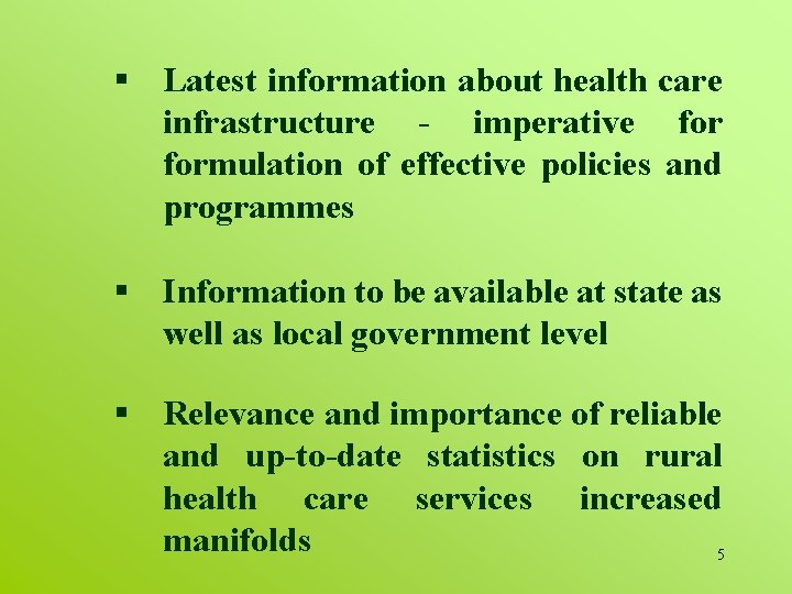 § Latest information about health care infrastructure - imperative formulation of effective policies and