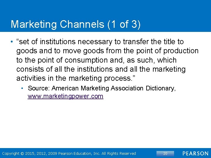 Marketing Channels (1 of 3) • “set of institutions necessary to transfer the title