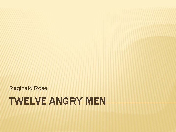 Reginald Rose TWELVE ANGRY MEN 