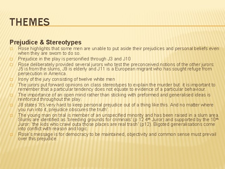 THEMES Prejudice & Stereotypes � � � � � Rose highlights that some men