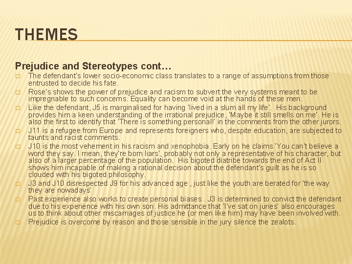 THEMES Prejudice and Stereotypes cont… � � � � The defendant’s lower socio-economic class