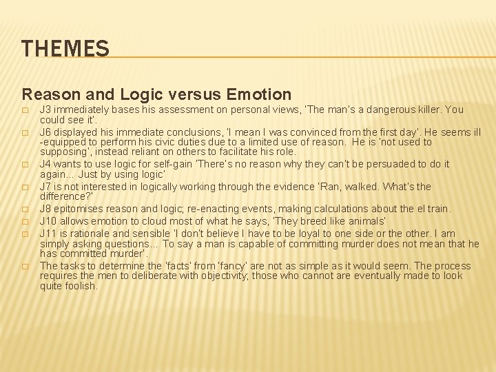 THEMES Reason and Logic versus Emotion � � � � J 3 immediately bases