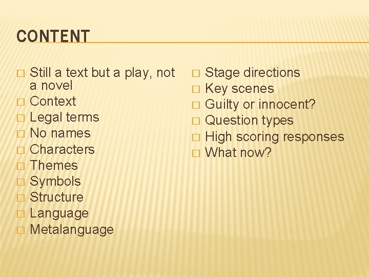 CONTENT � � � � � Still a text but a play, not a