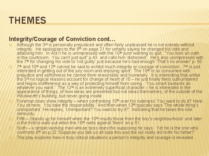 THEMES Integrity/Courage of Conviction cont… � � � Although the 3 rd is personally