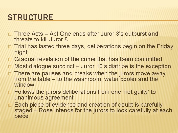 STRUCTURE � � � � Three Acts – Act One ends after Juror 3’s