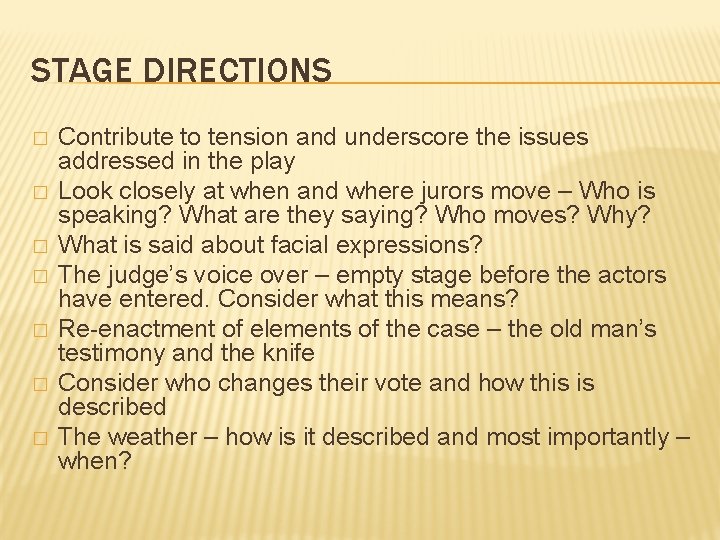 STAGE DIRECTIONS � � � � Contribute to tension and underscore the issues addressed