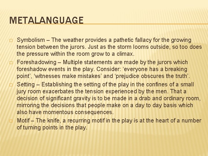 METALANGUAGE � � Symbolism – The weather provides a pathetic fallacy for the growing