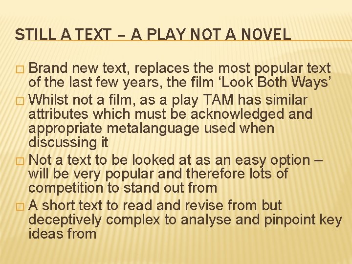 STILL A TEXT – A PLAY NOT A NOVEL � Brand new text, replaces